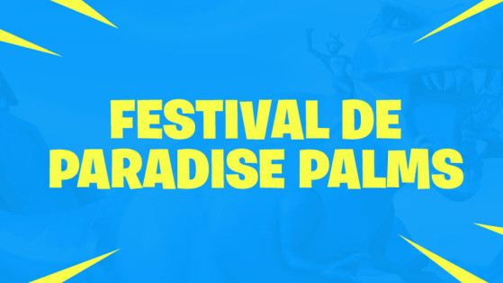 Fortnite : concours Festival de Paradise Palms