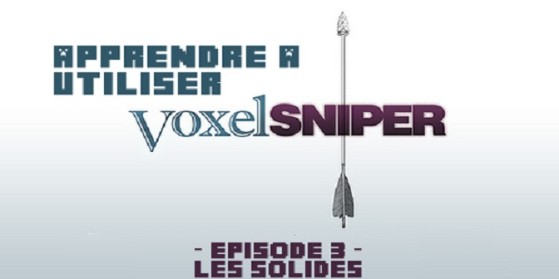 VoxelSniper #3 : les solides