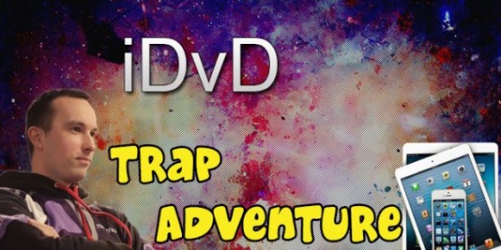 Trap Adventure avec lordDVD