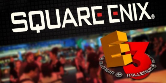 Conférence Square Enix E3 : Récapitulatif