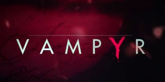 Vampyr, le nouveau RPG signé DontNod