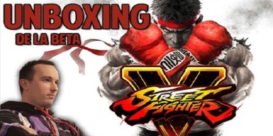 Unboxing Street Fighter V bêta