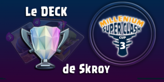 #MSC3 Deck du vainqueur, Skroy