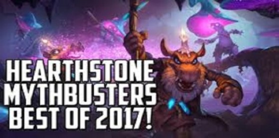 Hearthstone, les Mythbusters de 2017