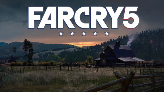 Far cry 5 : Preview PC, PS4, XBOX One