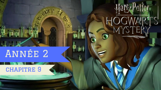 Harry Potter Hogwarts Mystery : Soluce Année 2 - Chapitre 9