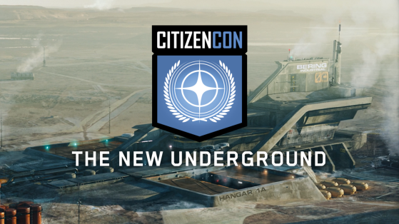 Star Citizen - CitizenCon 2952 : The New Underground