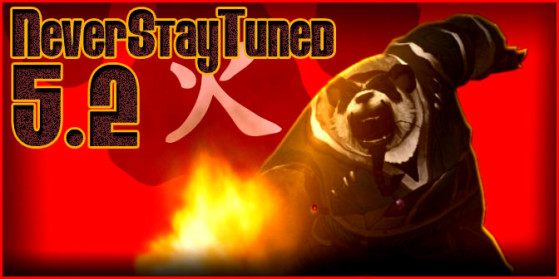 WoW : Never Stay Tuned 5.2