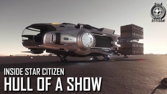 Inside Star Citizen : Hull of a Show