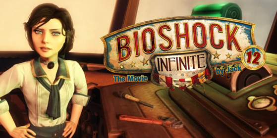 Bioshock Infinite by Jack - Épisode 12