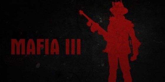 Mafia 3 officialisé : Bientôt le trailer