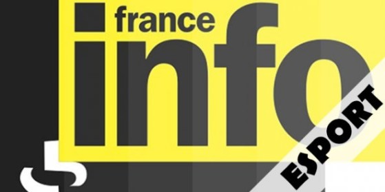 Quand France Info s'intéresse à l'eSport
