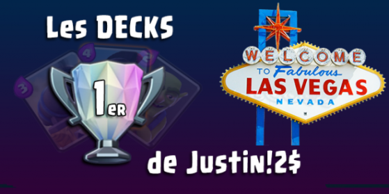 Deck du tournoi de Vegas, Justin!2$