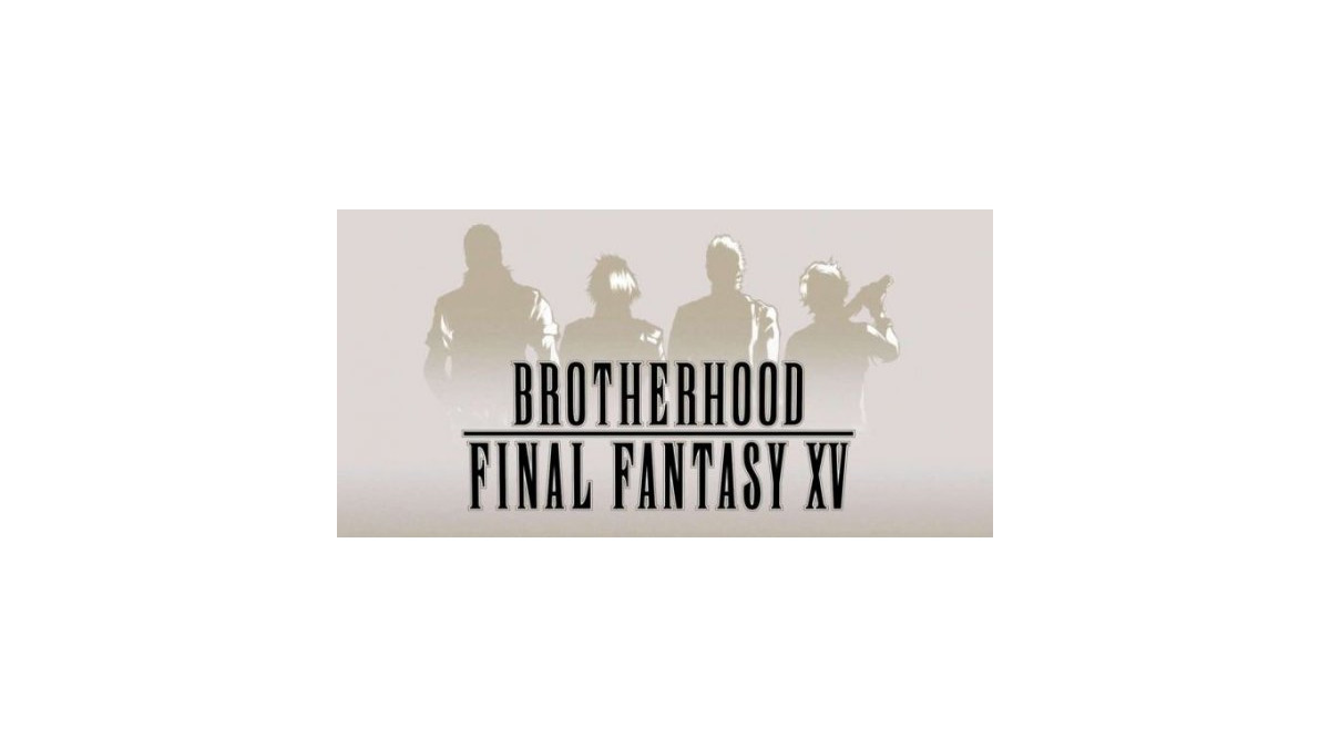 BROTHERHOOD FINAL FANTASY XV EP1 VOSTFR 