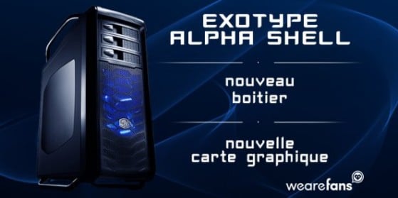 Du nouveau pour le EXOTYPE Alpha Shell !