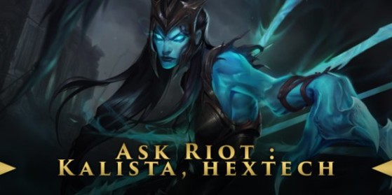 Ask Riot : Kalista, Hextech, Runetterra
