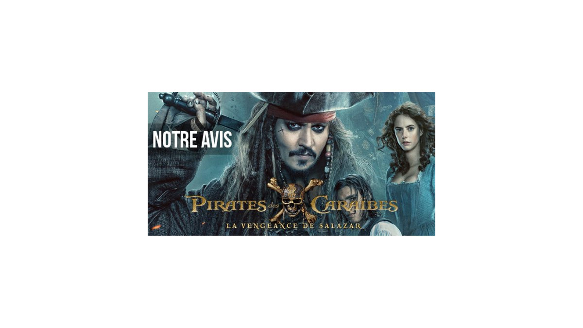 Critique : Pirates des Caraïbes 5 - Millenium