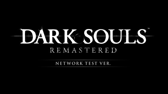 Dark Souls Remastered : Un network test sur Xbox One, PS4 et Switch
