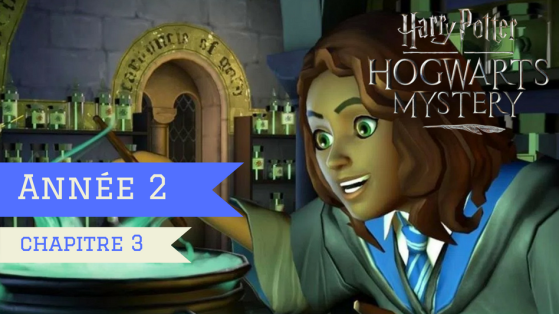 Harry Potter Hogwarts Mystery : Soluce Année 2 - Chapitre 3