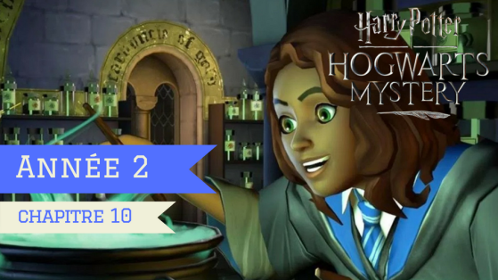 Harry Potter Hogwarts Mystery : Soluce Année 2 - Chapitre 10