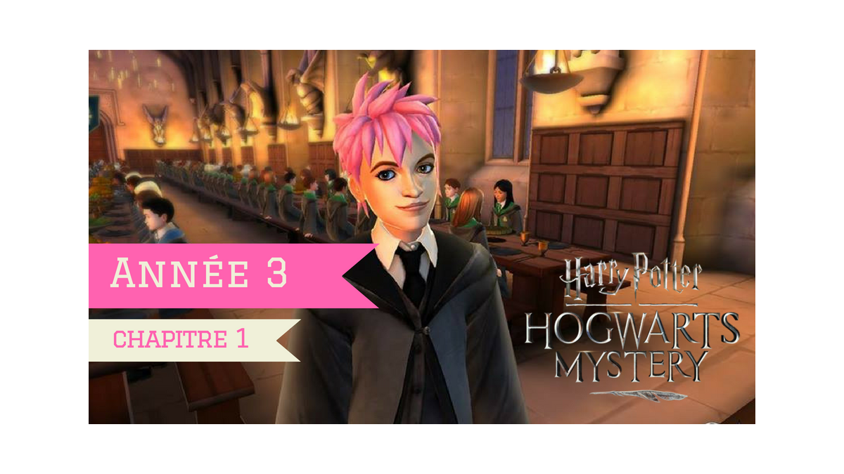 Harry Potter Hogwarts Mystery Soluce Année 3 Chapitre 1 Millenium
