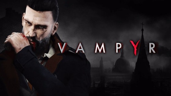 Vampyr : Test (PC, PS4, Xbox One)
