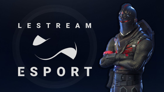 Fortnite : LeStream Esport