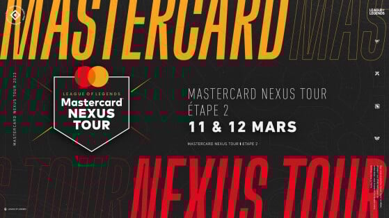 LoL : Rappel, les inscriptions à l'étape 2 du Mastercard Nexus Tour sont ouvertes !