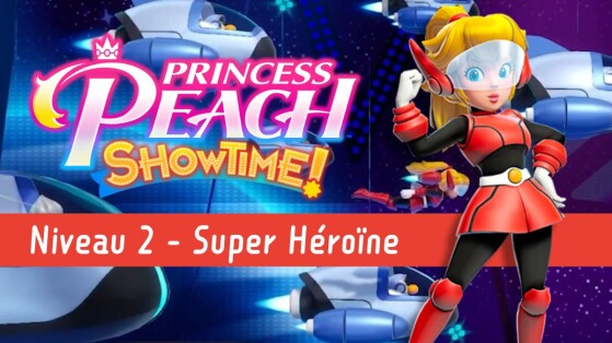 Super Héroine Niveau 2 Princess Peach Showtime : Ruban, fragments d'étincelle... Tout trouver dans 'Mission héroïque - Sauvetage'