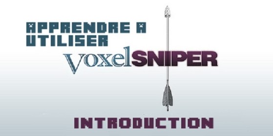 Apprendre à utiliser VoxelSniper