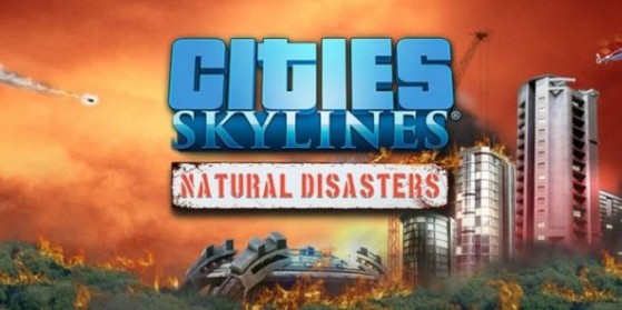 Cities Skylines Natural Disasters : vidéo