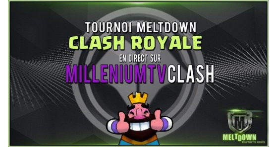 Tournois Meltdown Clash Royale