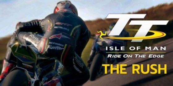 TT Isle of Man 'The Rush' : immersion