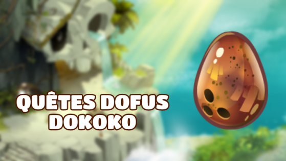 Dofus : Guide du Dofus Dokoko