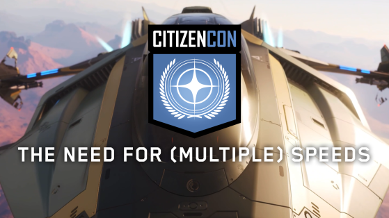 Star Citizen - CitizenCon 2952 : The need for (multiple) speeds