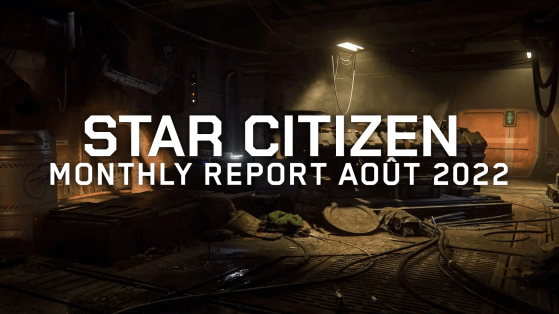 Star Citizen Monthly Report : rapport mensuel d'août 2022