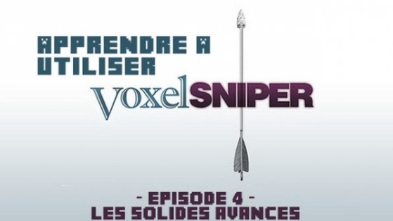 VoxelSniper #4 : Les solides avancés