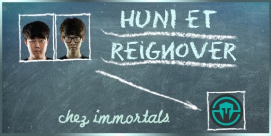 S6, Huni et Reignover chez Immortals