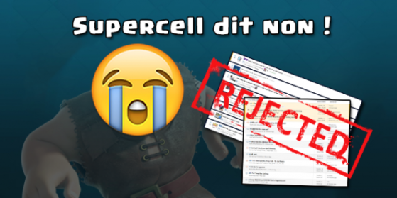 Les changements rejetés par Supercell