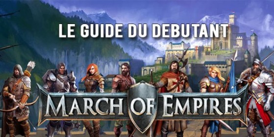 Bien débuter dans March of Empires