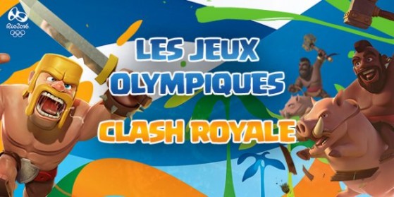 Les jeux olympiques Clash Royale