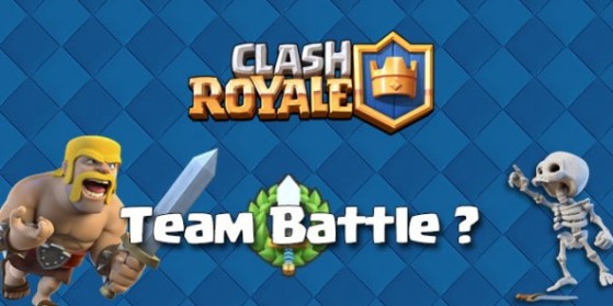 Update clash royale Team Battle ?