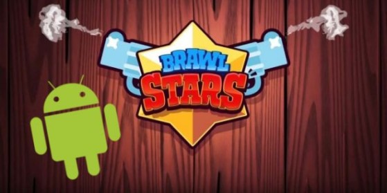 Brawl Stars, sortie du jeu sur Android