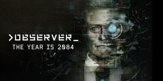 Observer, l'horreur cyberpunk