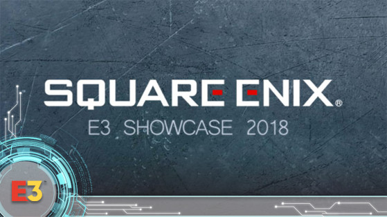 E3 2018 : Square Enix, récapitulatif de la conférence