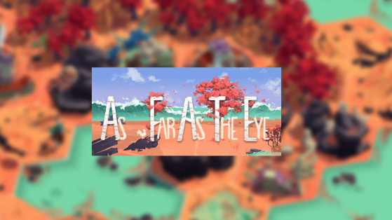 As Far As The Eye : Unexpected et GoblinzStudio s'associent pour ce nouveau jeu en solo