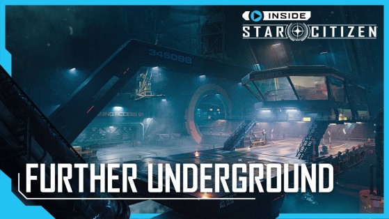 Inside Star Citizen: Further Underground