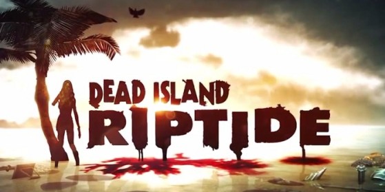 Dead Island Riptide : Trailer