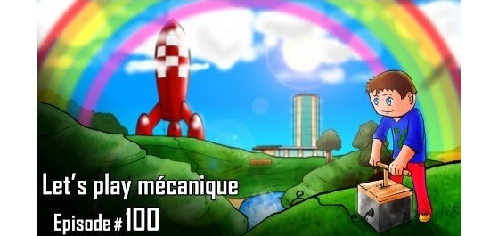 Let's Play Mécanique : The End