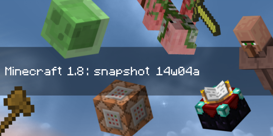 Minecraft 1.8 : snapshot 14w04a